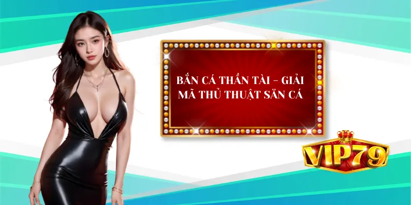 Bắn Cá Thần Tài