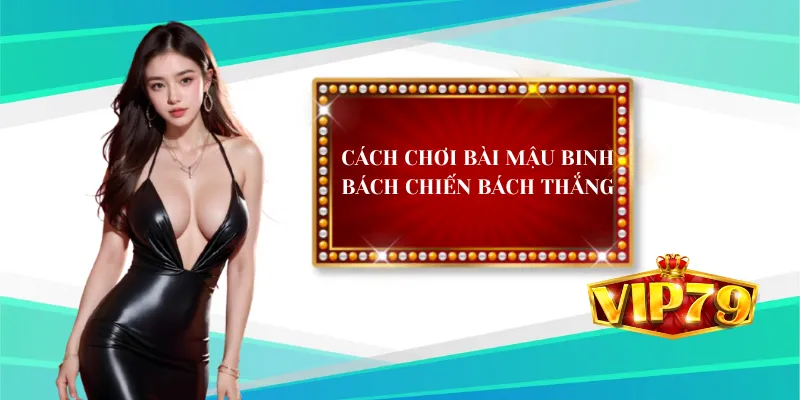 Cách Chơi Bài Mậu Binh